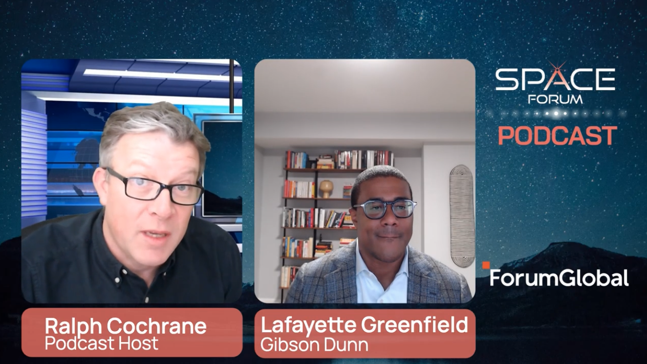 Space Law: Episode 1 of the Space Forum Podcast with Lafayette Greenfield, Partner at Gibson Dunn